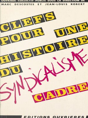 cover image of Clefs pour une histoire du syndicalisme cadre